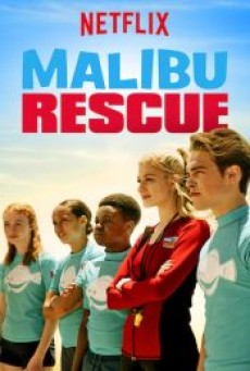 Malibu Rescue (2019) ทีมกู้ภัยมาลิบู - ดูหนังออนไลน