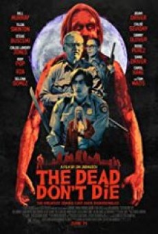The Dead Don’t Die (2019) วันซอมบี้ป่วนโลก - ดูหนังออนไลน