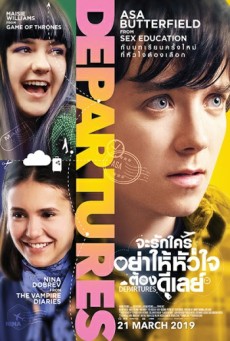 Departures (Then Came You) จะรักใครอย่าให้หัวใจต้องดีเลย์ (2018) - ดูหนังออนไลน์