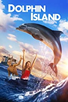 Dolphin Island (2020) ผจญภัยโลมาเพื่อนรัก - ดูหนังออนไลน์